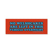 Load image into Gallery viewer, Red rectangle sticker that says "No welshcakes are left in this vehicle overnight" in blue
